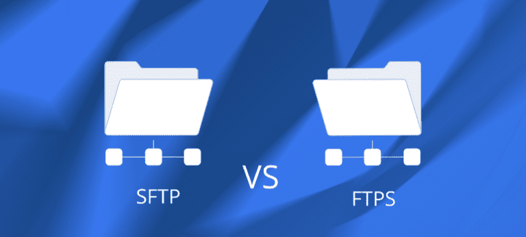 SFTP vs FTPS – What’s the Difference for Secure FTP