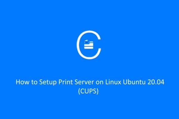Setup a Print Server on Linux Ubuntu 20.04 FI Setup CUPS on Ubuntu