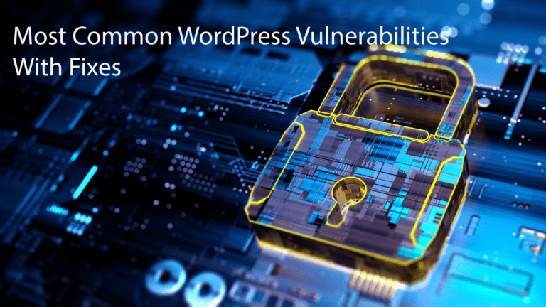 5 Most Common WordPress Vulnerabilities With Fixes
