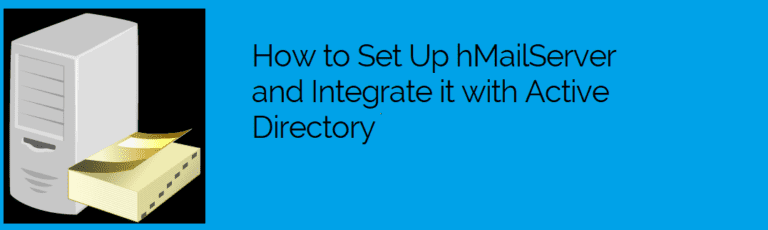 How to set up hMailServer and integrate with Active Directory.
