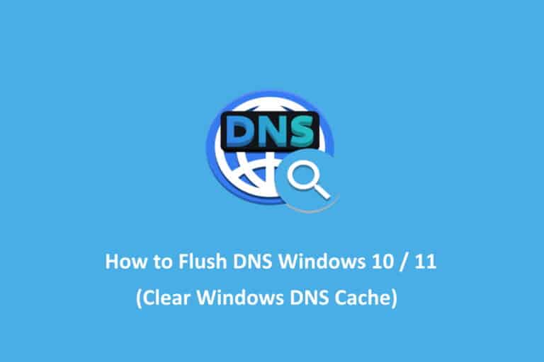 How to Flush DNS Windows 10 / 11 (Clear Windows DNS Cache)