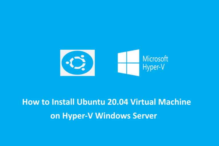 How to Install Ubuntu 20.04 Virtual Machine on Hyper-V Windows Server