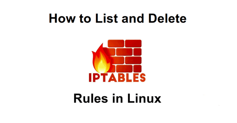 How To List and Delete Iptables Firewall Rules Linux