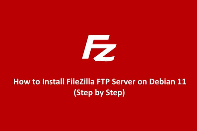 How to Install FileZilla FTP Server on Debian 11
