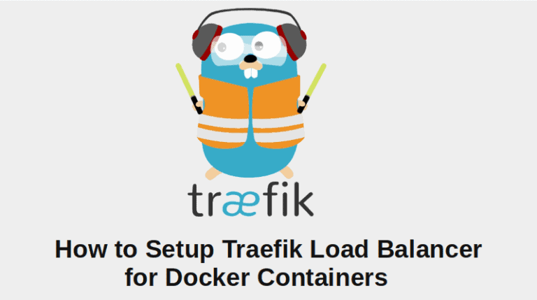 How to Setup Traefik Load Balancer for Docker Containers