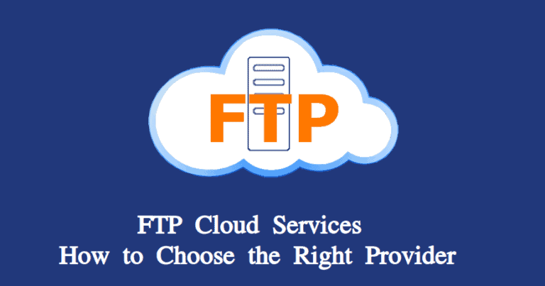 FTP Cloud Services: How to Choose the Right Provider
