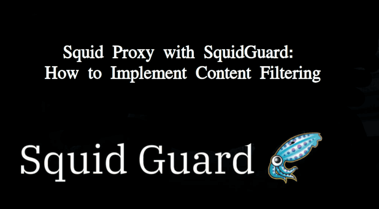 Squid Proxy with SquidGuard: How to Implement Content Filtering