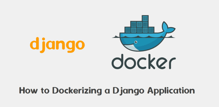 Dockerizing Django Application: How to Containerize Python Web App.