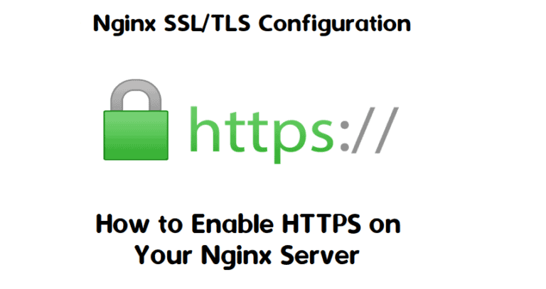 Nginx SSL/TLS Configuration: Enable HTTPS on Your Nginx Server