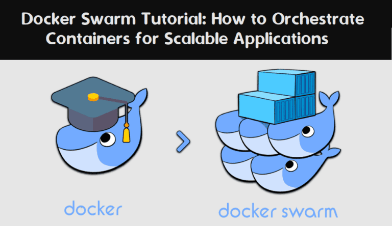 Docker Swarm Tutorial: Orchestrate Containers for Scalable Apps
