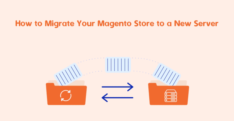 Magento Server Migration: Migrate Magento Store to a New Server