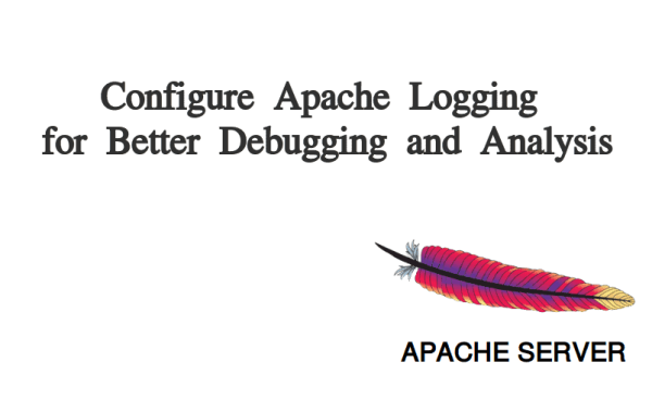 How to Configure Apache Logging for Better Debugging & Analysis