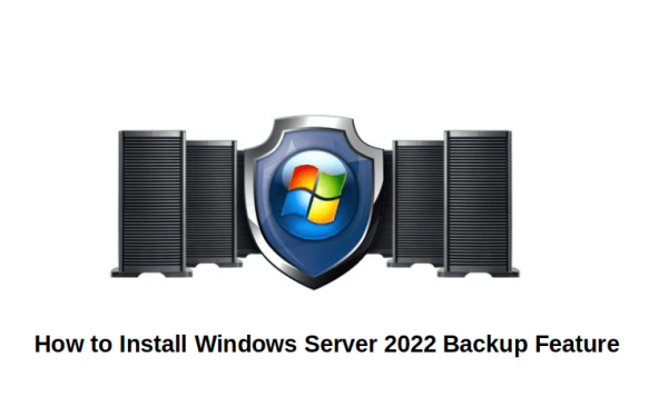 How to Install Windows Server 2022 Backup Feature