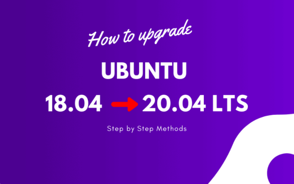 How to Upgrade Ubuntu 18.04 to 20.04 (Command Line)