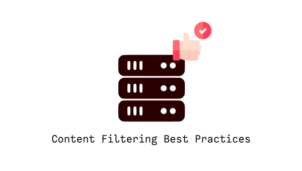 Content Filtering Best Practices